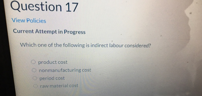  Question 17 View Policies Current Attempt in Progress Which one of