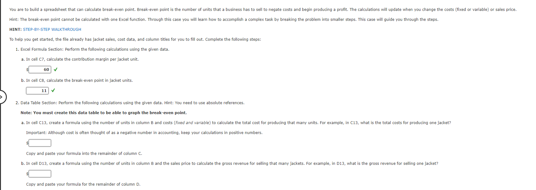 Data (given) Sales Price $106 per unit Variable Costs $46 per