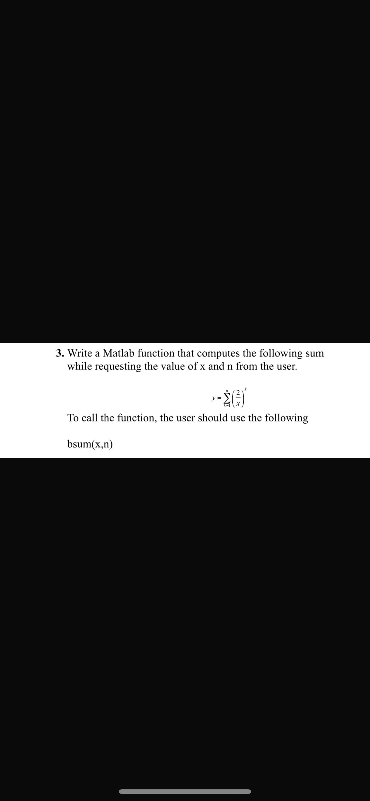  Write a Matlab function that computes the following sum while requesting