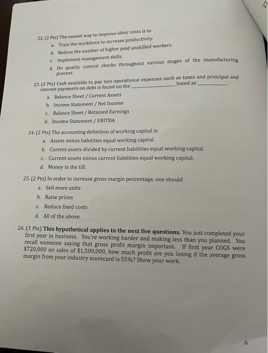 i need help with 26,27,28,29 and 30 22. (2 Pts) The casiest