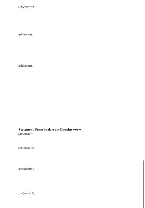 Queue \& private int maxSize; private int front; // index at front