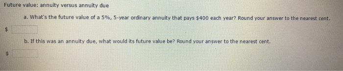  Future value: annuity versus annuity due What's the future value of