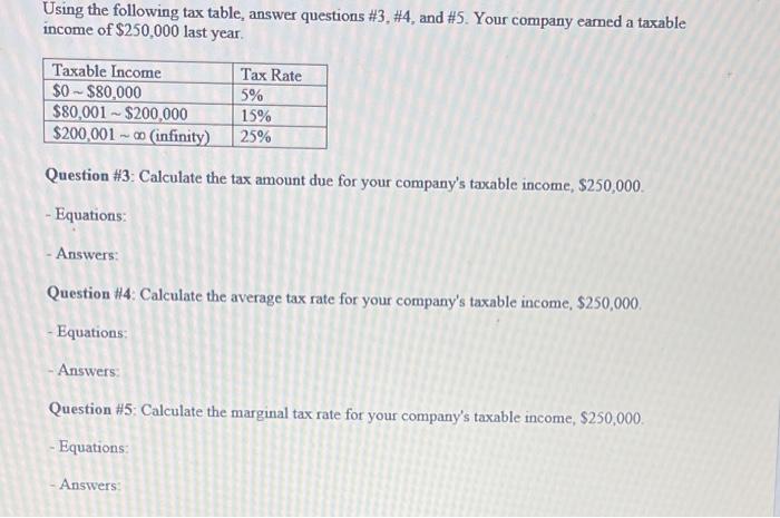  Using the following tax table, answer questions #3, #4, and #5.