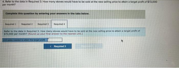 stove, sells for $100 per unit. Variable expenses are $70 per stove,