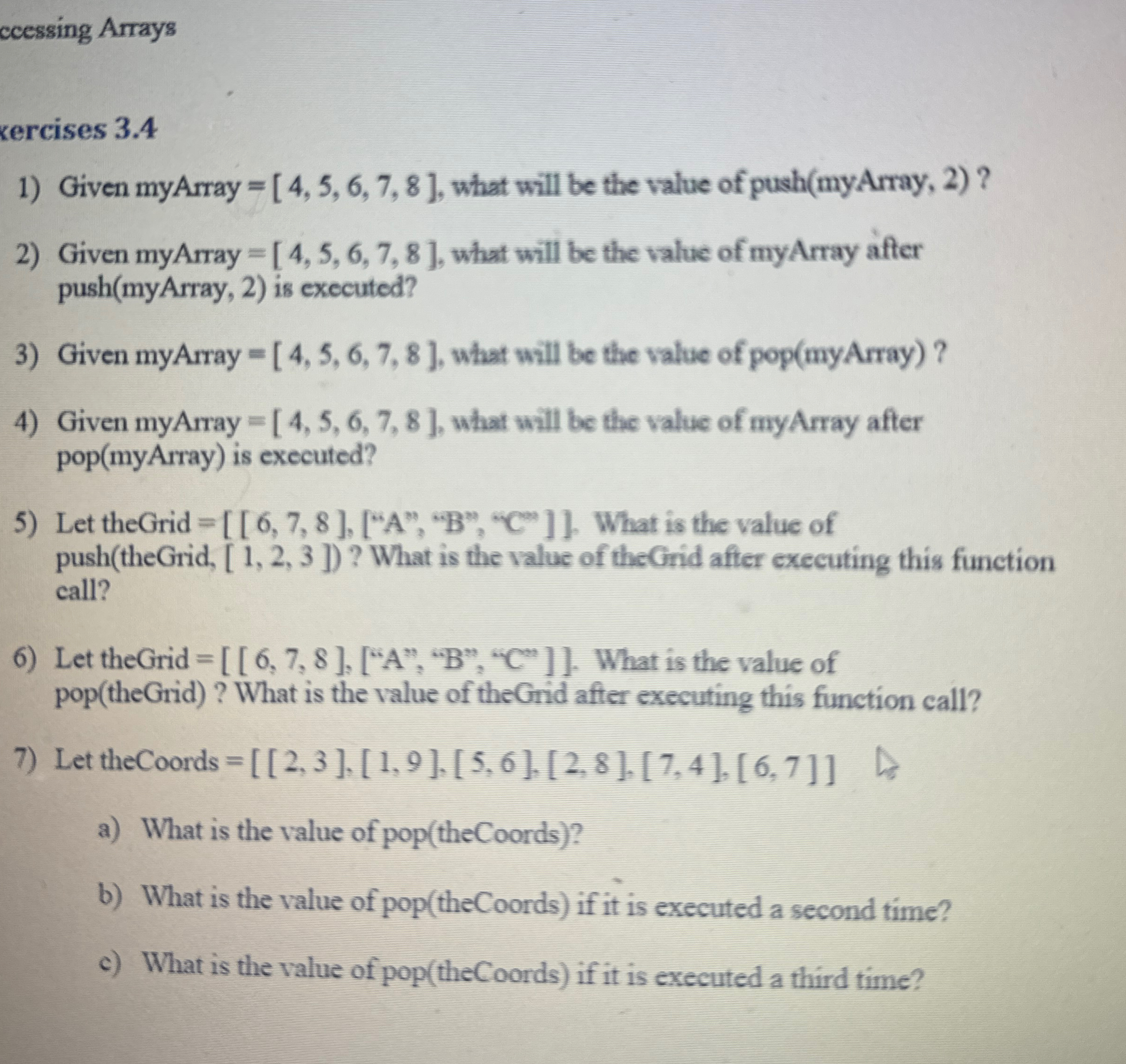  ccessing Arrays rercises 3.4 Given myArray =[4,5,6,7,8], what will be the