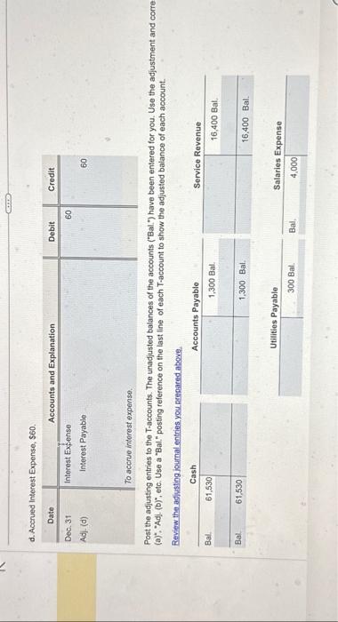 post to the T-accounts. 4. Prepare an adjusted trial balance. 5. Complete