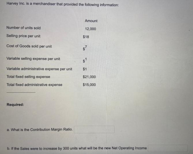 Please answer with FORMULAS / EXPLANATION Harvey Inc. is a merchandiser that