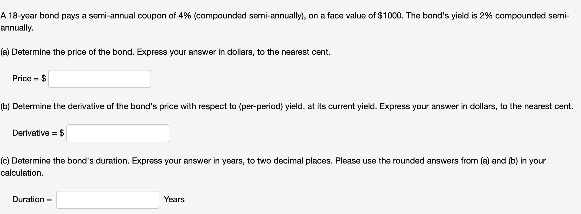  A 18-year bond pays a semi-annual coupon of 4%(compounded semi-annually), on