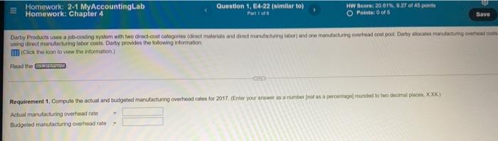  Homework: 2-1 My AccountingLab Homework: Chapter 4 Question 1, E4-22 (similar