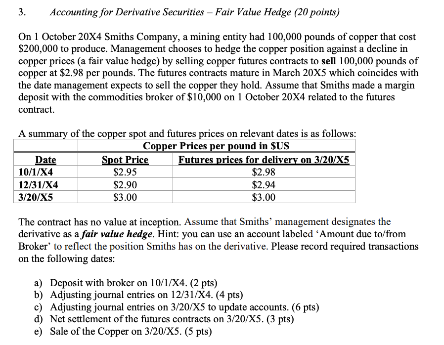  3. Accounting for Derivative Securities Fair Value Hedge (20 points) On