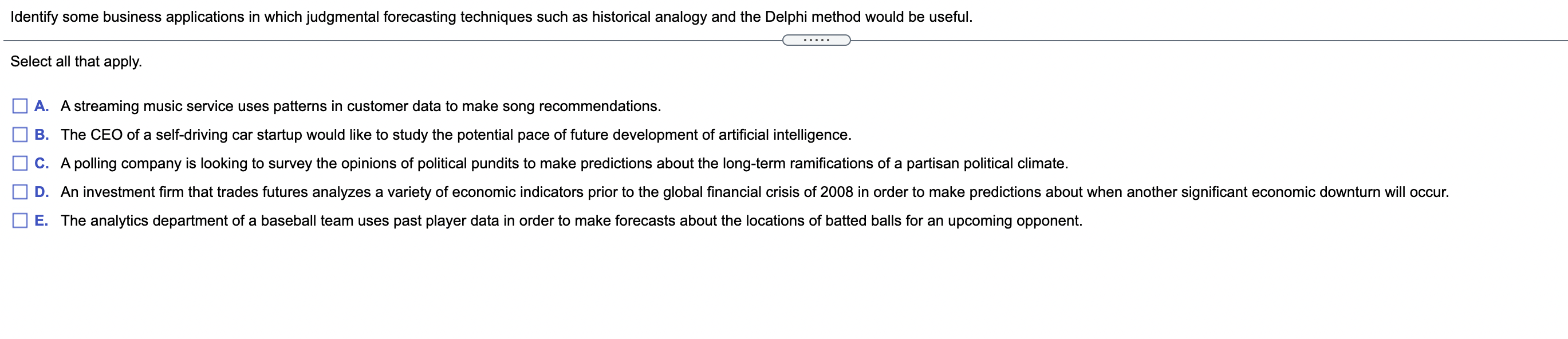 Identify some business applications in which judgmental forecasting techniques such as