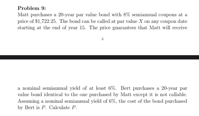 9. Problem 9: Matt purchases a 20-year par value bond with 8%