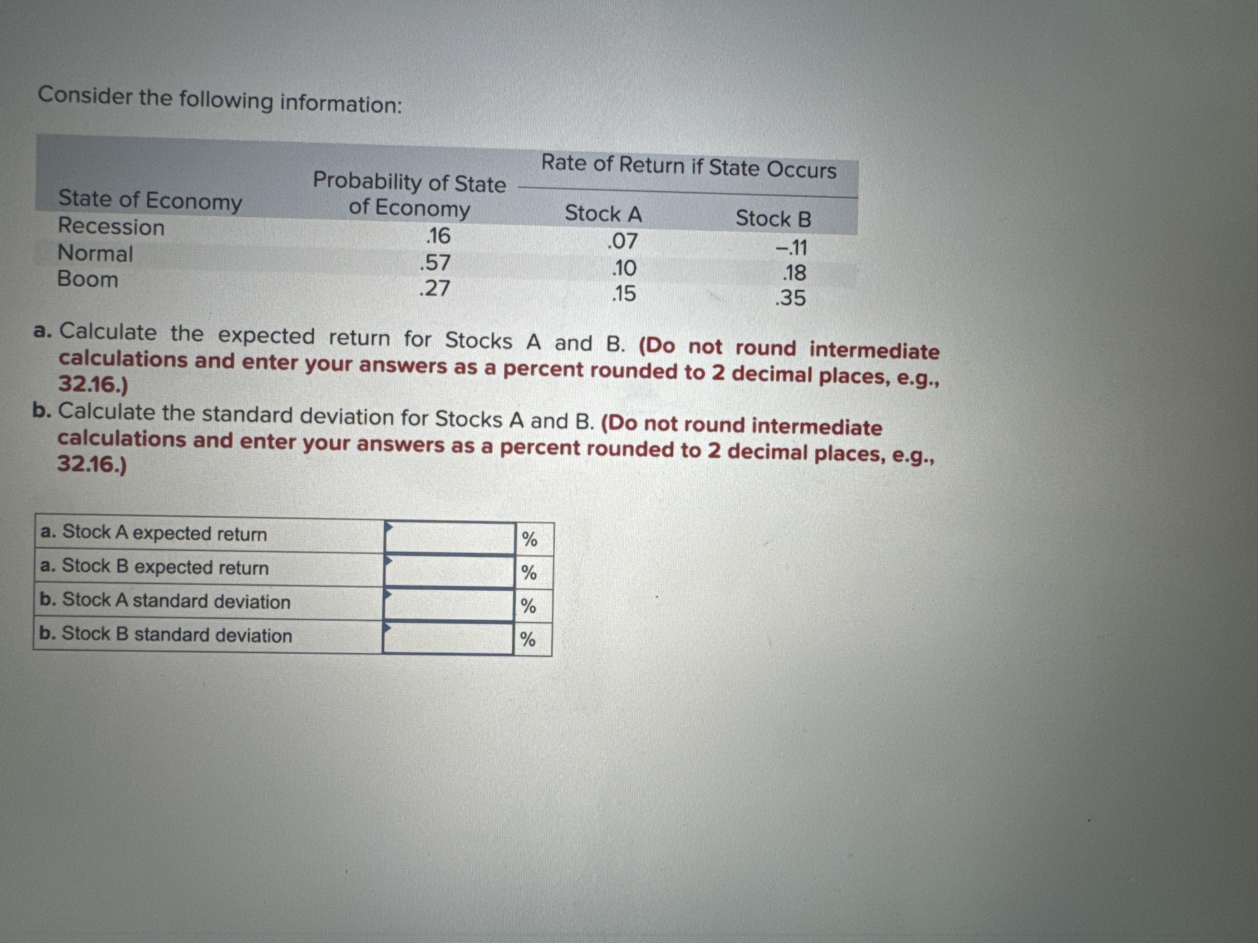  Consider the following information: a. Calculate the expected return for Stocks