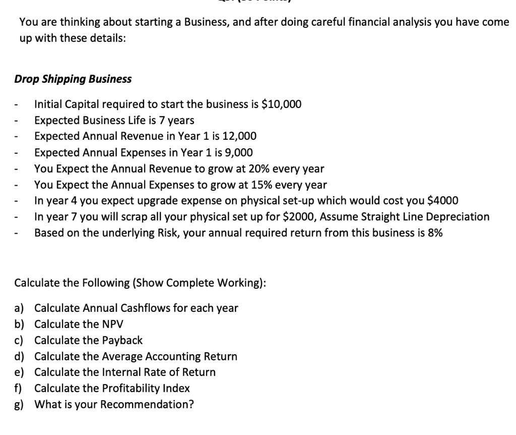 please show in excel You are thinking about starting a Business, and