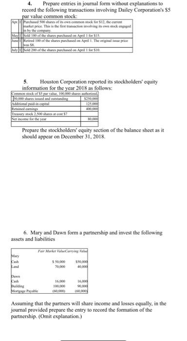  4. Prepare entries in journal form without explanations to record the