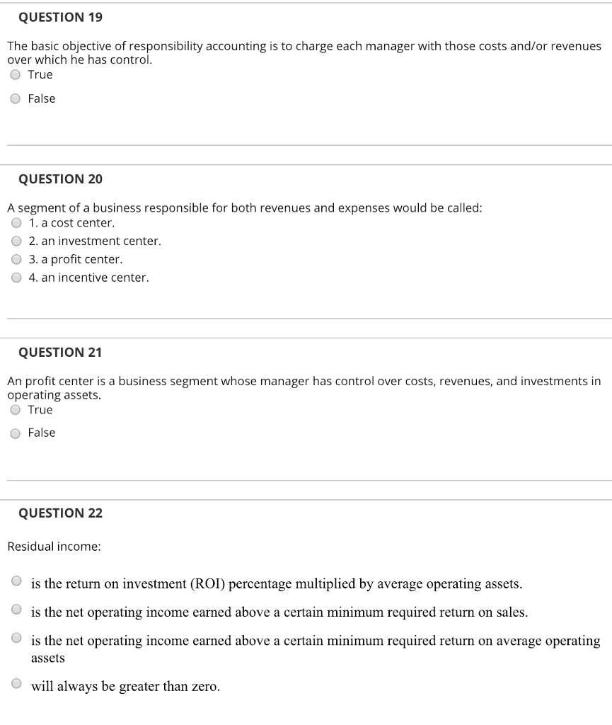 QUESTION 19 The basic objective of responsibility accounting is to charge