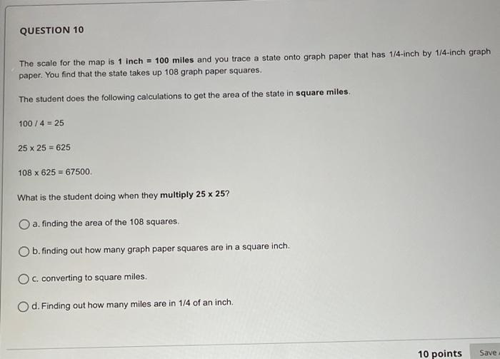 pleas help! QUESTION 10 The scale for the map is 1 inch