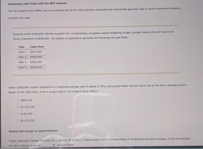  Evaluating cash flows with the NPV method The net present value