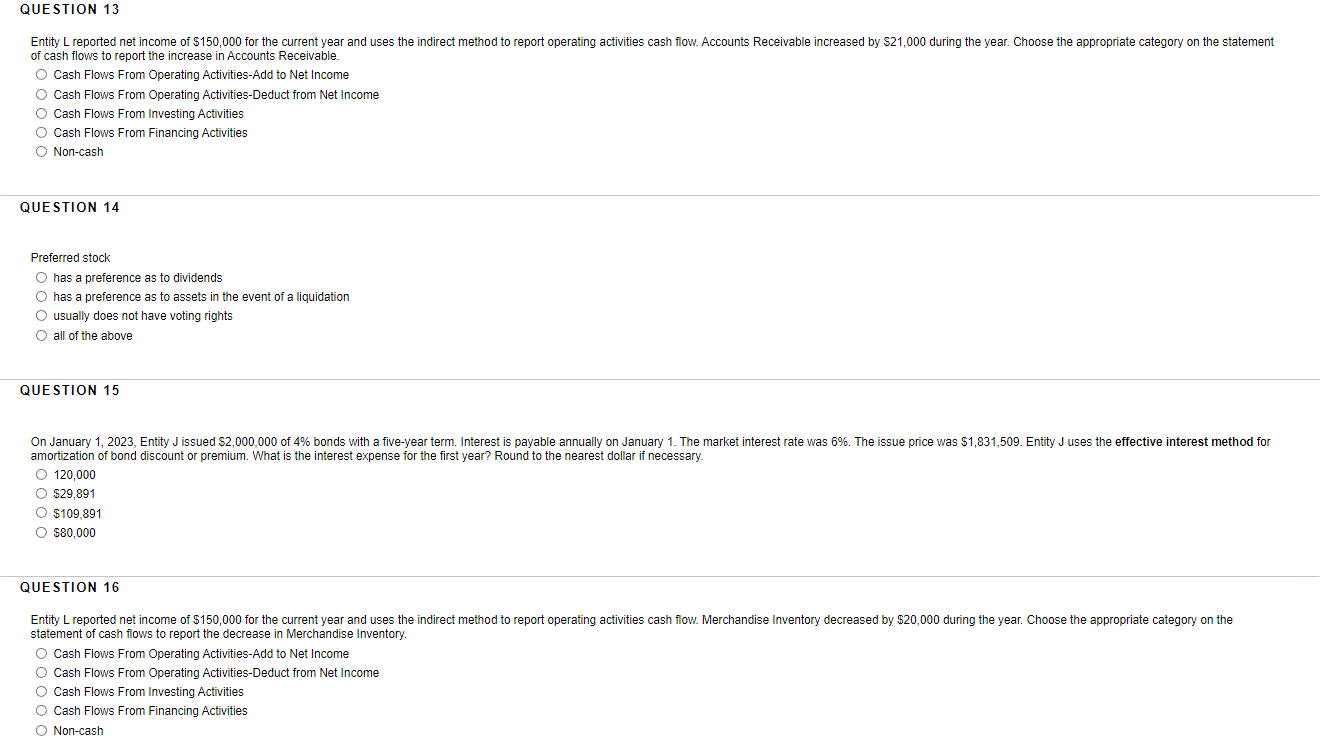 Provide explanation or calculations (if its possible) QUESTION 13 Entity L reported