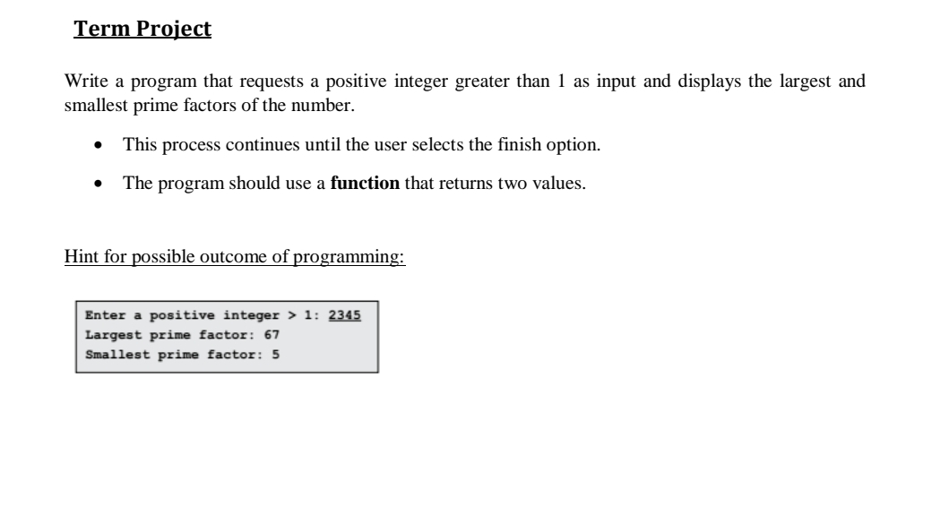  Term Project Write a program that requests a positive integer greater