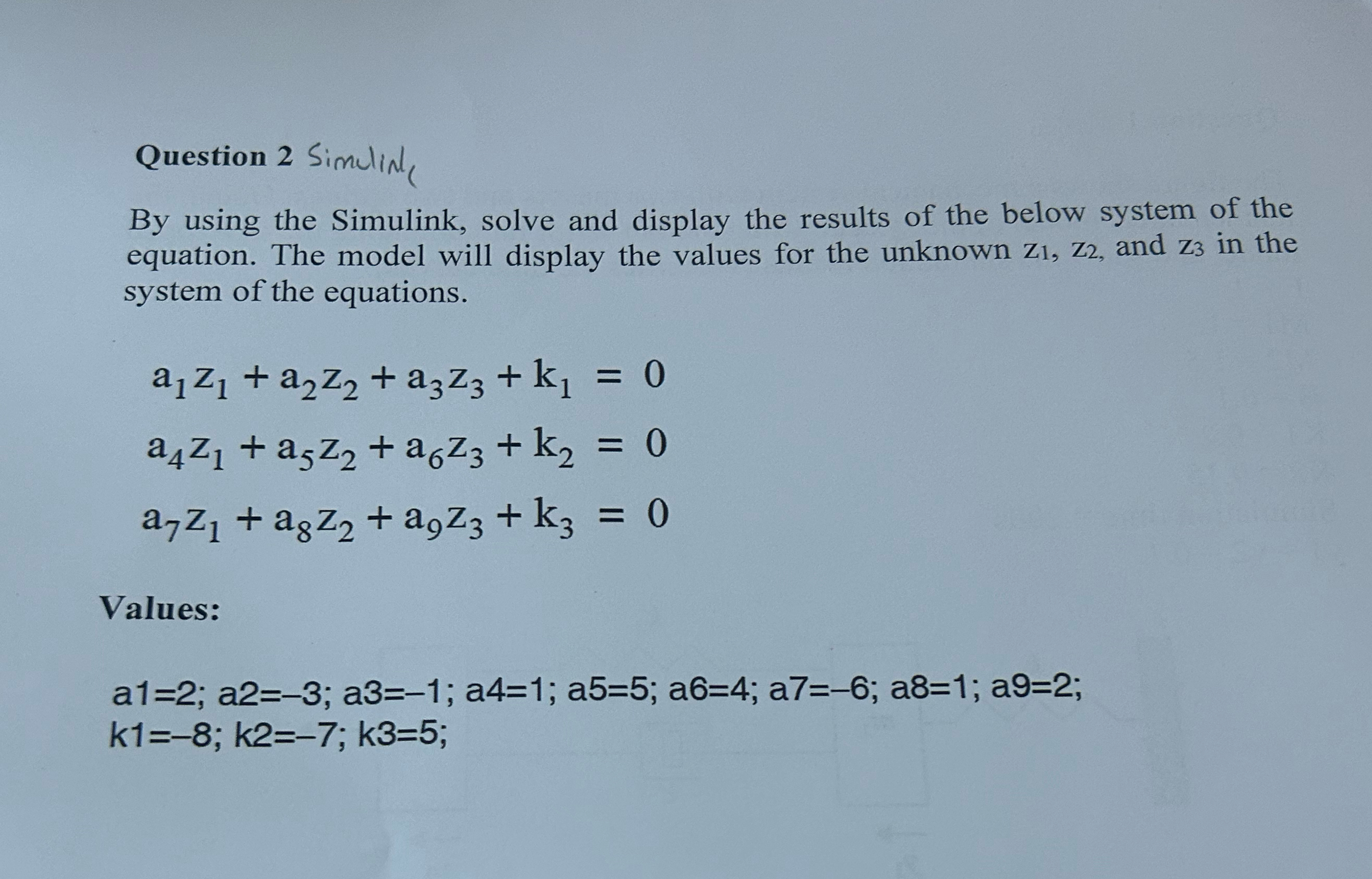  Question 2 Simulinl, By using the Simulink, solve and display the