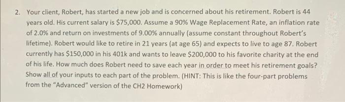 will rate the answer 2. Your client, Robert, has started a new