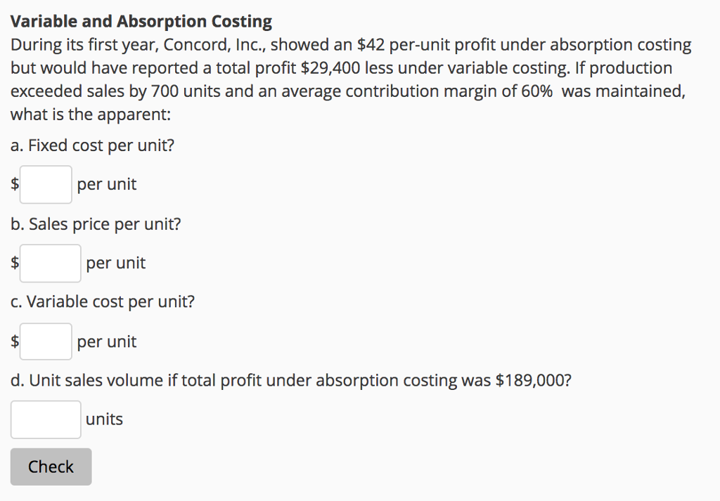 Some help would be much appreciated! thanks! Variable and absorption Costing During