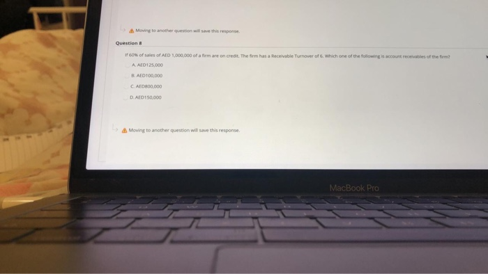 MacBook Pro Moving to another question will save this response Question 4