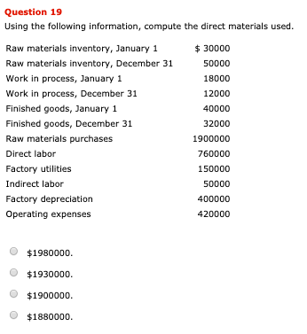  Question 19 Using the following information, compute the direct materials used.