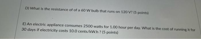 show work for d and e D) What is the resistance of