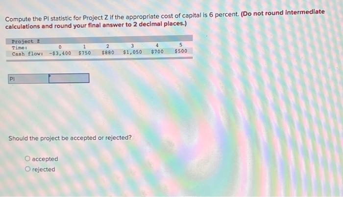 of capital is 13 percent. (Do not round intermediate calculations and round