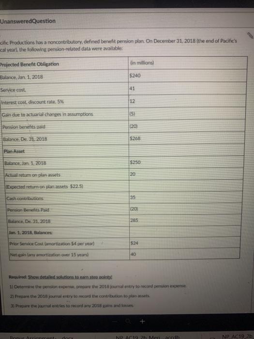 please show step by step solution Unanswered Question cific Productions has a