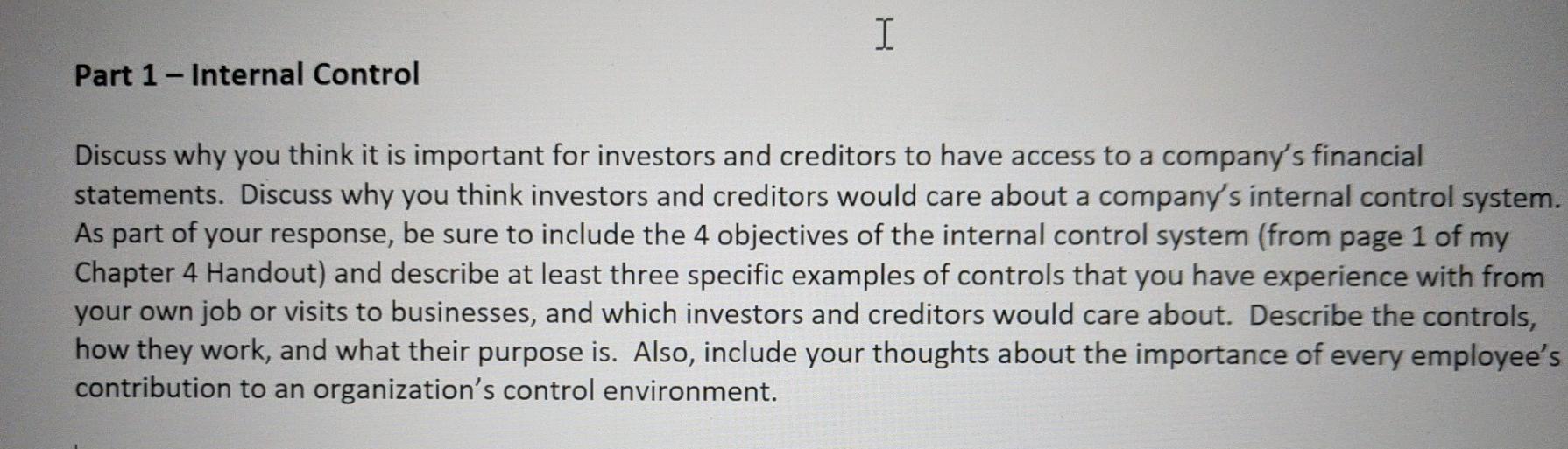  please explain I Part 1 - Internal Control Discuss why you