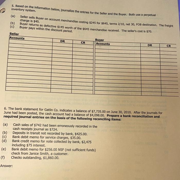  5. Based on the information below, journalize the entries for the