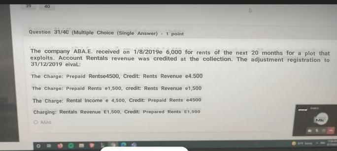 - 1 point The company ABA.E. received on 1/8/2019e 6,000 for rents