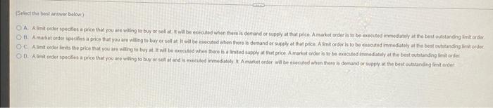 answer below) OA Almit order specifies a price that you are willing