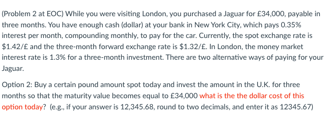 $4.2 million invest for six months. The six-month interest rate is 7%