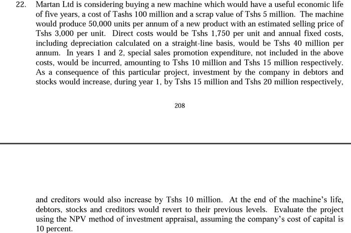  22. Martan Ltd is considering buying a new machine which would