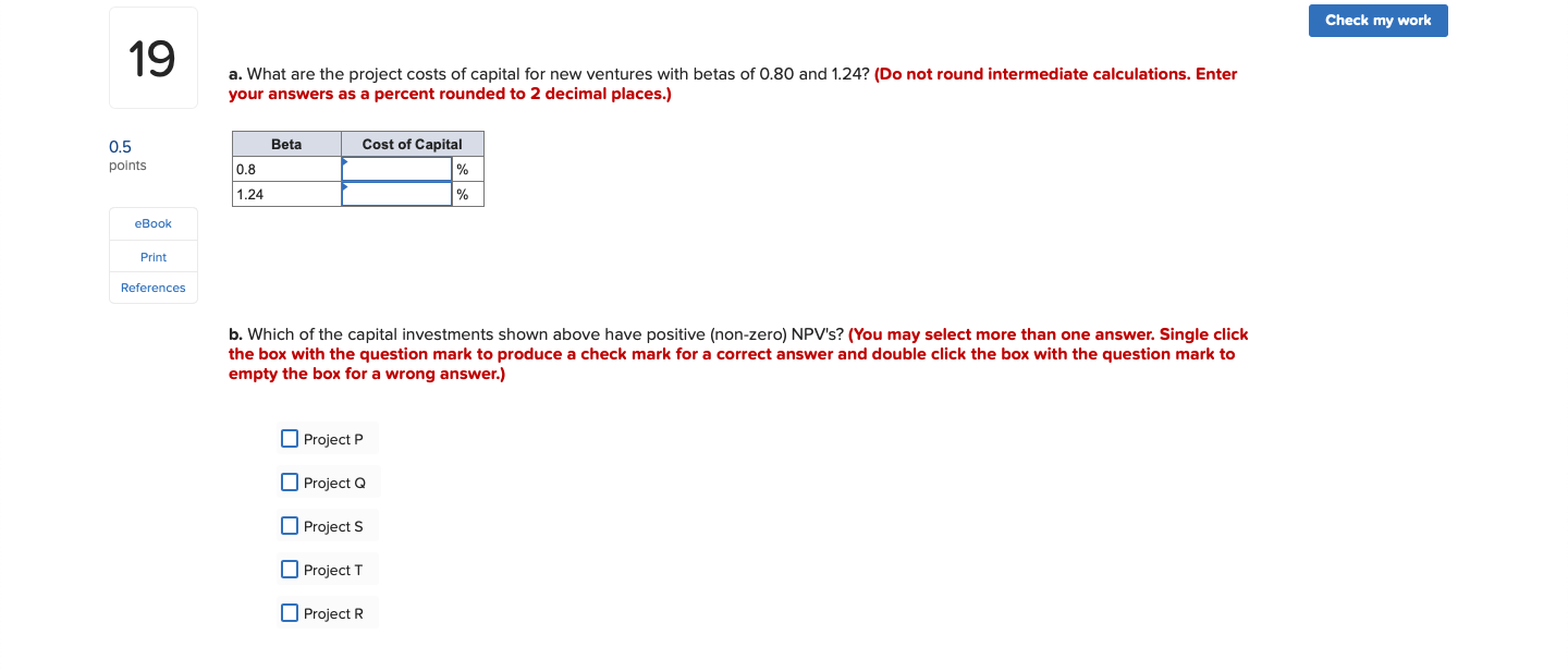 and the market risk premium is 9%. 0.5 points Beta Project P