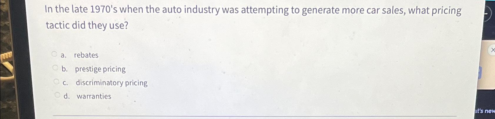  In the late 1970's when the auto industry was attempting to