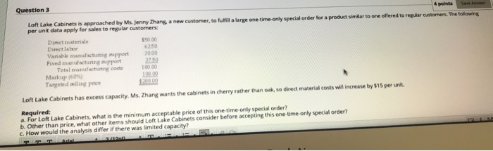  Question 3 4 points Loft Lake Cabinets is approached by Ms.