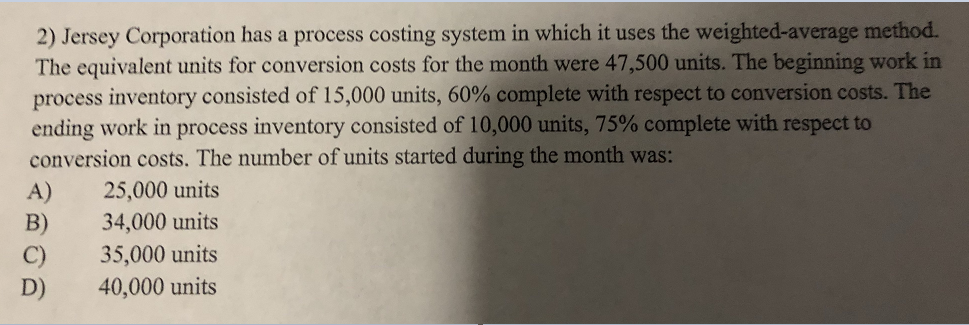 2) Jersey Corporation has a process costing system in which it