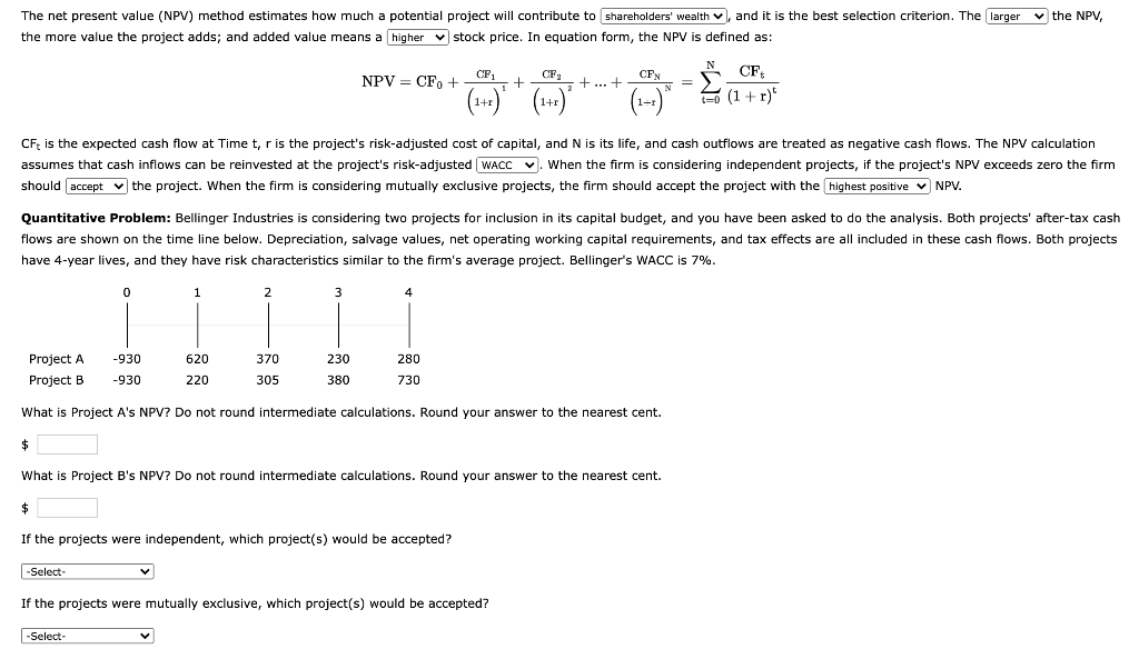 The net present value (NPV) method estimates how much a potential