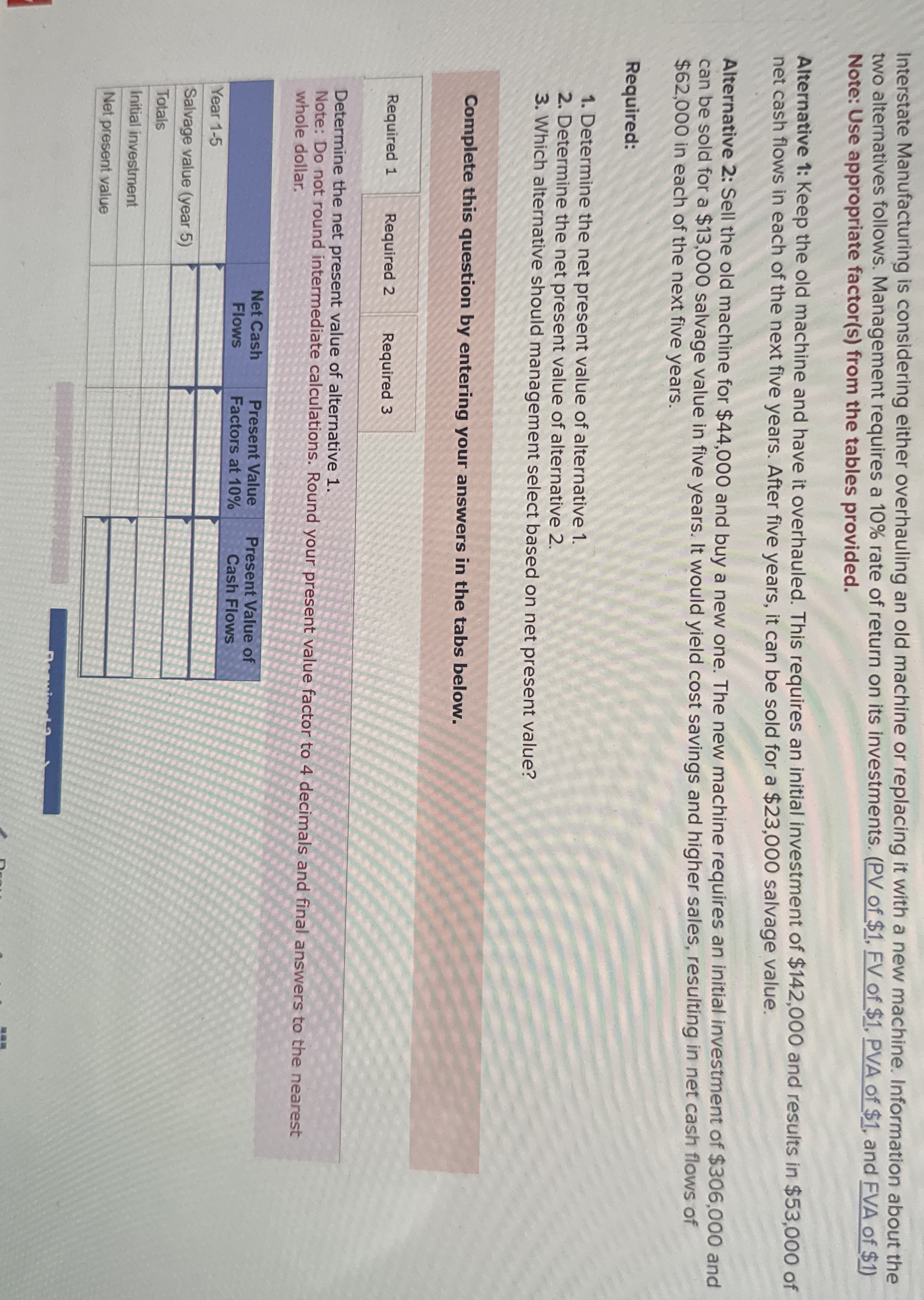  Interstate Manufacturing is considering either overhauling an old machine or replacing