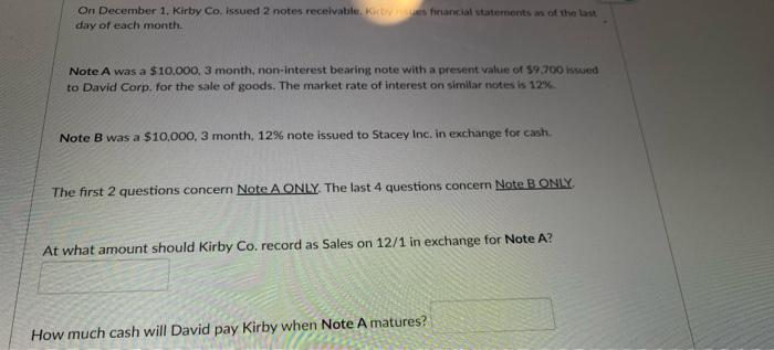  On December 1 , Kirby Co, issued 2 notes receivalule. S