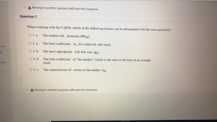  Moving to another question will save this response. Question 7 When