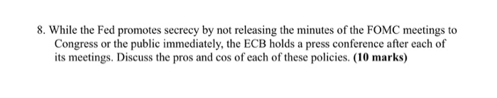  8. While the Fed promotes secrecy by not releasing the minutes
