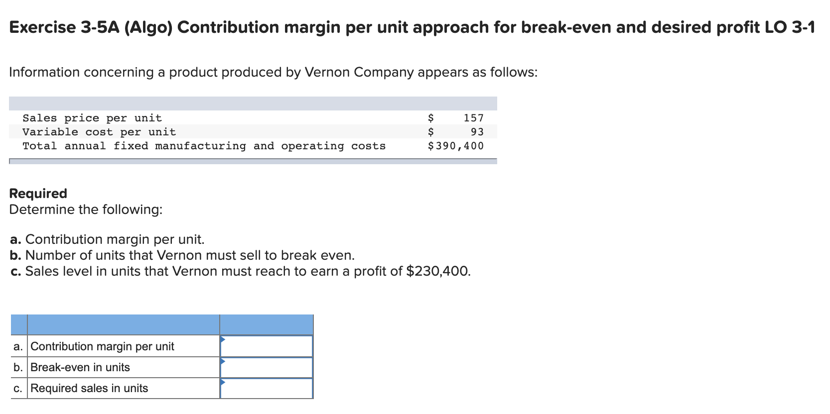  Exercise 3-5A (Algo) Contribution margin per unit approach for break-even and