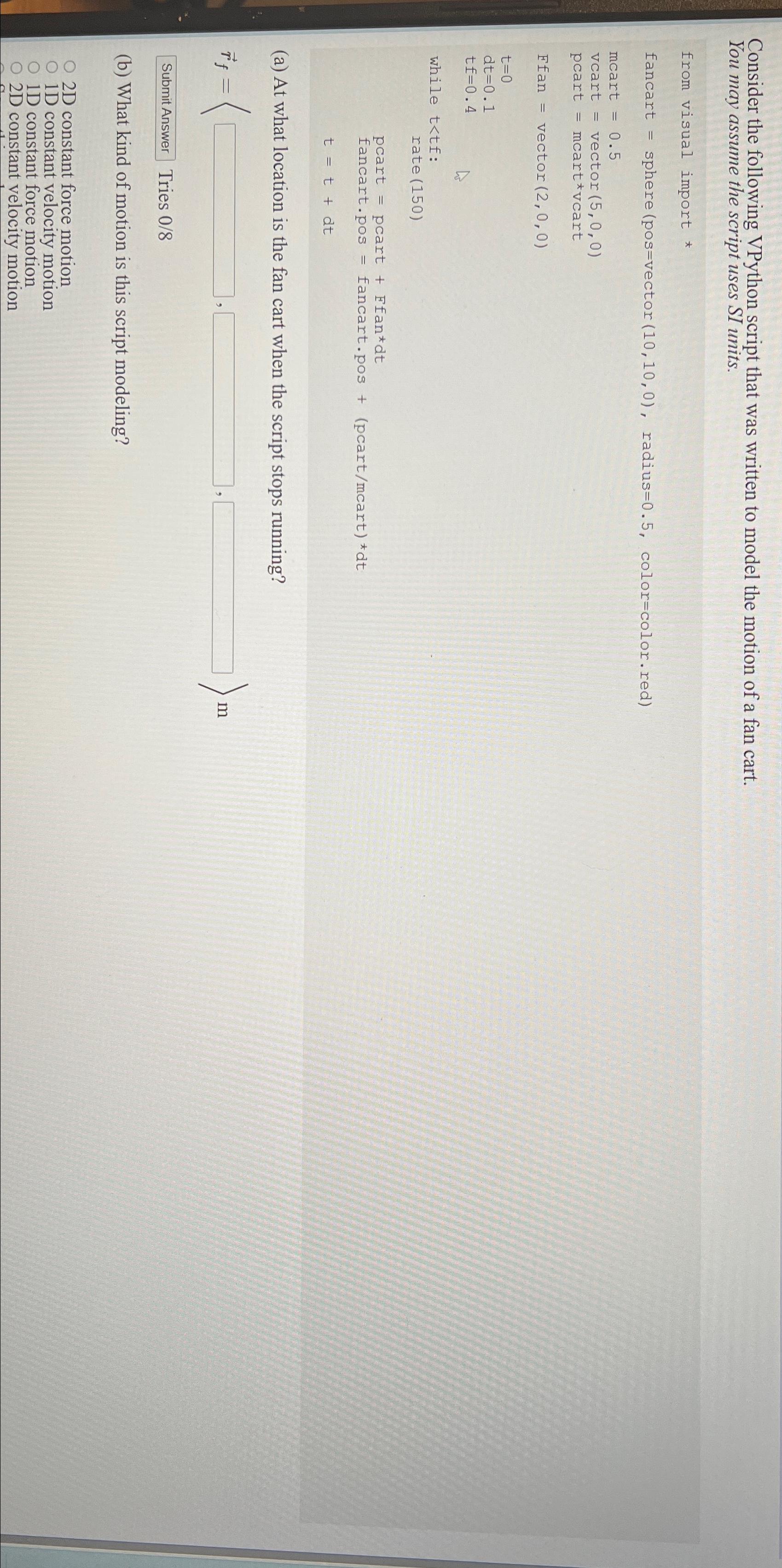  Consider the following VPython script that was written to model the