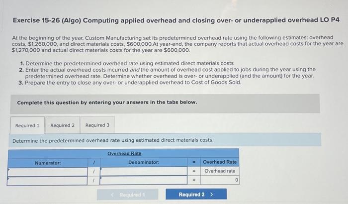  Exercise 15-26 (Algo) Computing applied overhead and closing over- or underapplied